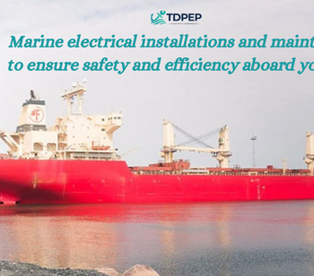 Marine electrical installations and maintenance to ensure safety and efficiency aboard your ship