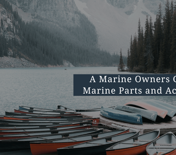 A Marine Owners Guide to Marine Parts and Accessories